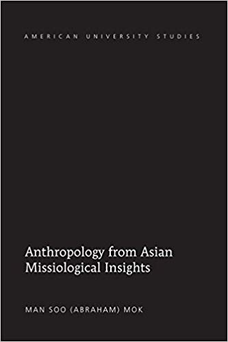 Anthropology from Asian Missiological Insights (American University Studies)